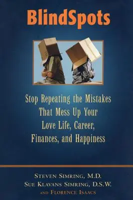 Blinde Flecken: Hören Sie auf, die Fehler zu wiederholen, die Ihr Liebesleben, Ihre Karriere, Ihre Finanzen, Ihre Ehe und Ihr Glück zerstören - BlindSpots: Stop Repeating Mistakes That Mess Up Your Love Life, Career, Finances, Marriage, and Happiness