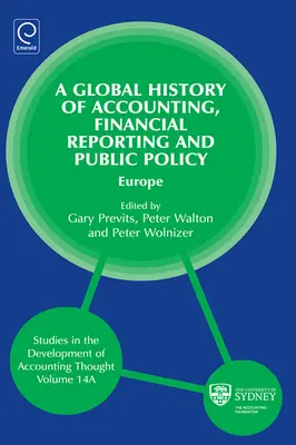 Globale Geschichte des Rechnungswesens, der Finanzberichterstattung und der öffentlichen Ordnung: Europa - Global History of Accounting, Financial Reporting and Public Policy: Europe