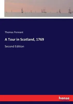 Eine Reise durch Schottland, 1769: Zweite Ausgabe - A Tour in Scotland, 1769: Second Edition