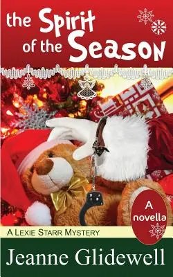 Der Geist der Saison (ein Lexie Starr-Krimi, Novelle) - The Spirit of the Season (a Lexie Starr Mystery, Novella)