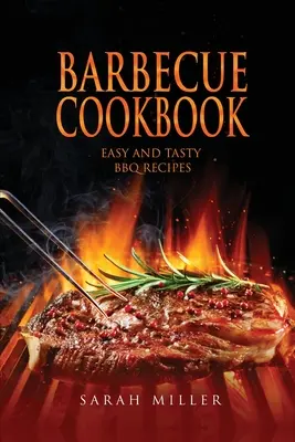 Barbecue Kochbuch: Einfache und leckere BBQ-Rezepte - Barbecue Cookbook: Easy and Tasty BBQ Recipes