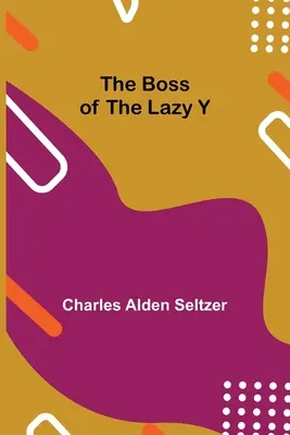 Der Boss des faulen Y - The Boss of the Lazy Y