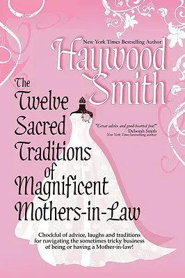 Die zwölf heiligen Traditionen der großartigen Schwiegermütter - The Twelve Sacred Traditions of Magnificent Mothers-In-Law