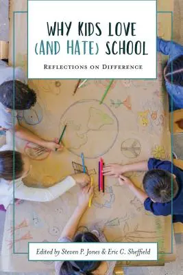 Warum Kinder die Schule lieben (und hassen): Überlegungen zur Differenz - Why Kids Love (and Hate) School: Reflections on Difference