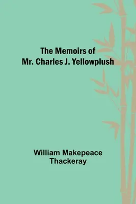 Die Memoiren des Mr. Charles J. Yellowplush - The Memoirs of Mr. Charles J. Yellowplush