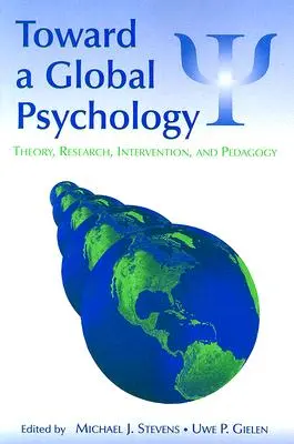Auf dem Weg zu einer globalen Psychologie: Theorie, Forschung, Intervention und Pädagogik - Toward a Global Psychology: Theory, Research, Intervention, and Pedagogy