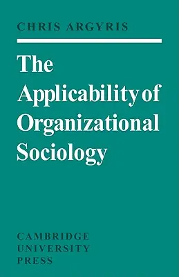 Die Anwendbarkeit der Organisationssoziologie - The Applicability of Organizational Sociology