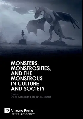 Monster, Monstrositäten und das Ungeheuerliche in Kultur und Gesellschaft - Monsters, Monstrosities, and the Monstrous in Culture and Society