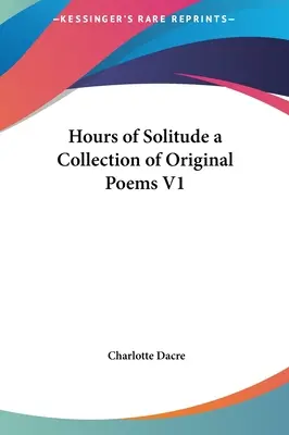 Stunden der Einsamkeit eine Sammlung von Originalgedichten V1 - Hours of Solitude a Collection of Original Poems V1