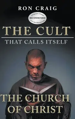 Die Sekte, die sich selbst Kirche Christi nennt: Was jeder über ihre Lehren wissen muss - The Cult That Calls Itself The Church of Christ: What Everyone Needs To Know About What They Teach
