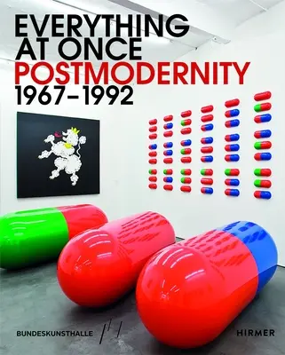 Alles auf einmal: Postmoderne 1967-1992 - Everything at Once: Postmodernity 1967-1992