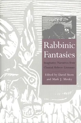 Rabbinische Fantasien: Phantasievolle Erzählungen aus der klassischen hebräischen Literatur - Rabbinic Fantasies: Imaginative Narratives from Classical Hebrew Literature