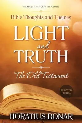 Licht und Wahrheit - Das Alte Testament: Biblische Gedanken und Themen - Light and Truth - The Old Testament: Bible Thoughts and Themes