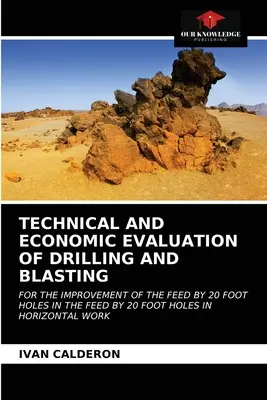 Technische und wirtschaftliche Bewertung von Bohrungen und Sprengungen - Technical and Economic Evaluation of Drilling and Blasting
