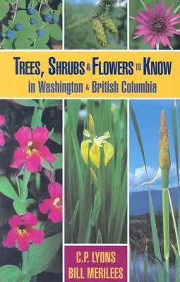 Wissenswertes über Bäume, Sträucher und Blumen in Washington und British Columbia - Trees, Shrubs and Flowers to Know in Washington and British Columbia