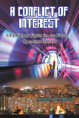 Ein Interessenkonflikt: Die UES-Galaxis kämpft für unsere Zukunft - Operation OACOI - A Conflict of Interest: UES Galaxy Fights for our Future - Operation OACOI