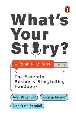 Was ist Ihre Geschichte? Das unverzichtbare Handbuch für Business-Storytelling - What's Your Story?: The Essential Business-Storytelling Handbook