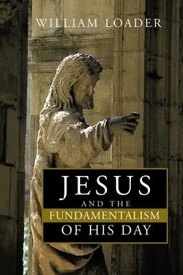 Jesus und der Fundamentalismus seiner Zeit - Jesus and the Fundamentalism of His Day