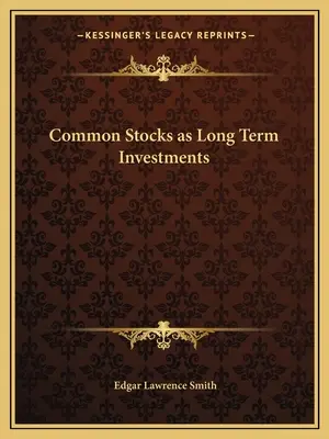 Stammaktien als langfristige Investitionen - Common Stocks as Long Term Investments