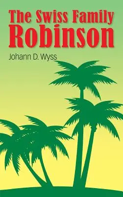 Die Schweizer Familie Robinson - The Swiss Family Robinson