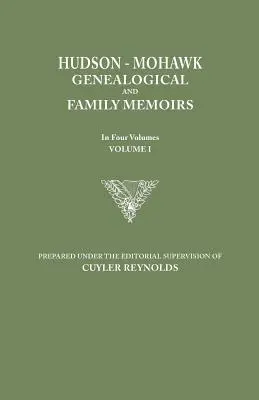 Hudson-Mohawk Genealogische und Familienerinnerungen. in vier Bänden. Band I - Hudson-Mohawk Genealogical and Family Memoirs. in Four Volumes. Volume I