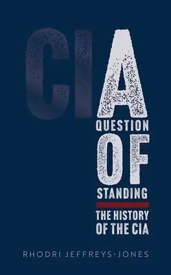 Eine Frage des Standings: Die Geschichte der CIA - A Question of Standing: The History of the CIA