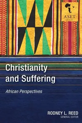 Christentum und Leiden: Afrikanische Perspektiven - Christianity and Suffering: African Perspectives