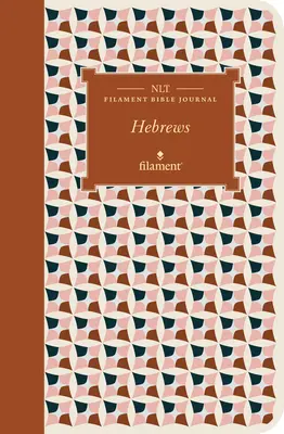 NLT Filament Bibel Journal: Hebräer (Softcover) - NLT Filament Bible Journal: Hebrews (Softcover)