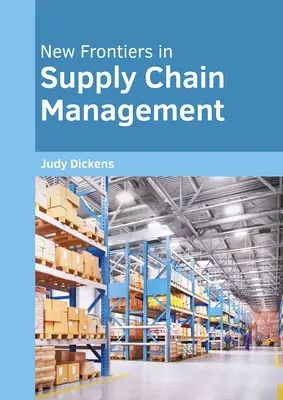 Neue Grenzen im Management der Lieferkette - New Frontiers in Supply Chain Management