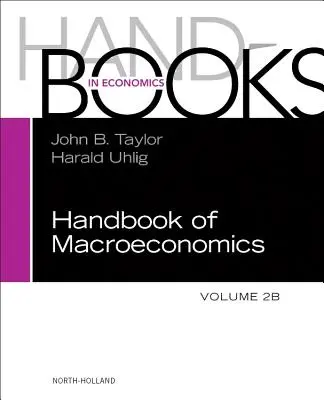 Handbuch der Makroökonomie: Band 2b - Handbook of Macroeconomics: Volume 2b