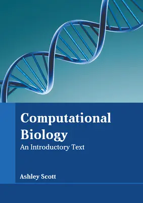 Computergestützte Biologie: Ein einführender Text - Computational Biology: An Introductory Text