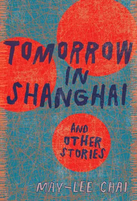 Morgen in Shanghai: Geschichten - Tomorrow in Shanghai: Stories