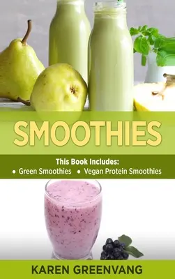 Smoothies: Grüne Smoothies & Vegane Protein-Smoothies - Smoothies: Green Smoothies & Vegan Protein Smoothies