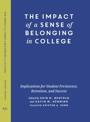 Die Auswirkungen eines Gefühls der Zugehörigkeit im College: Auswirkungen auf die Dauerhaftigkeit, den Verbleib und den Erfolg von Studenten - The Impact of a Sense of Belonging in College: Implications for Student Persistence, Retention, and Success