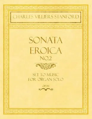 Sonate Eroica Nr.2 - Vertonung für Orgel solo - Op.151 - Sonata Eroica No.2 - Set to Music for Organ Solo - Op.151