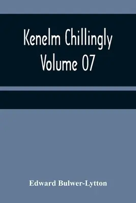 Kenelm Chillingly - Band 07 - Kenelm Chillingly - Volume 07