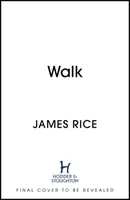 Spaziergang - Ein Roman (Rice James (Autor)) - Walk - A Novel (Rice James (Author))