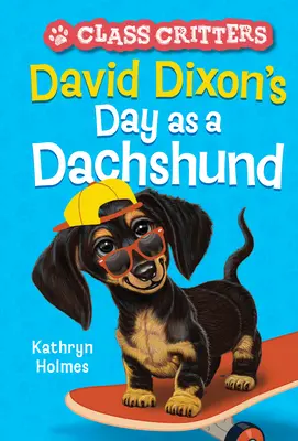 David Dixon's Tag als Dackel (Class Critters #2) - David Dixon's Day as a Dachshund (Class Critters #2)