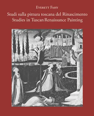 Studien zur Malerei der toskanischen Renaissance/Studi Sulla Pittura Toscana del Rinascimento - Studies in Tuscan Renaissance Painting/Studi Sulla Pittura Toscana del Rinascimento