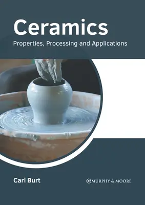 Keramiken: Eigenschaften, Verarbeitung und Anwendungen - Ceramics: Properties, Processing and Applications