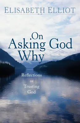 Über die Frage nach dem Warum bei Gott - On Asking God Why