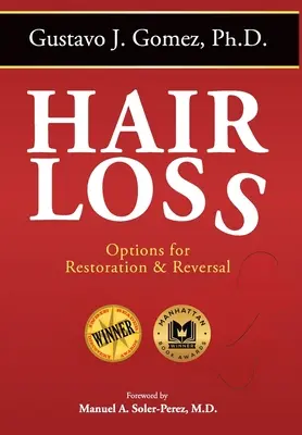 Haarausfall, Zweite Ausgabe: Optionen für die Wiederherstellung und Umkehrung - Hair Loss, Second Edition: Options for Restoration & Reversal