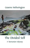 Das gespaltene Selbst: Eine tasmanische Odyssee - The Divided Self: A Tasmanian Odyssey