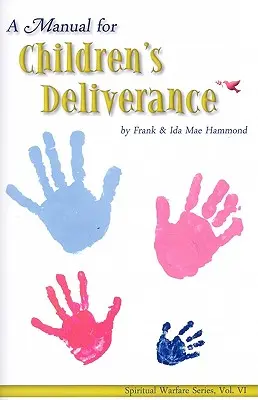 Handbuch für die Befreiung von Kindern - Manual for Childrens Deliverance