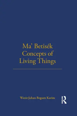 Ma' Betisk Konzepte der lebenden Dinge: Band 54 - Ma' Betisk Concepts of Living Things: Volume 54