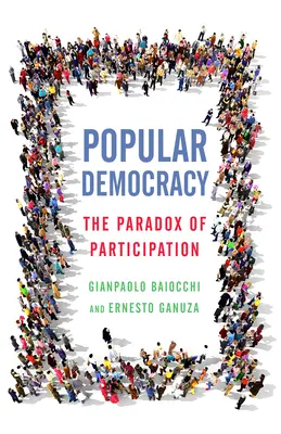 Volksdemokratie: Das Paradox der Partizipation - Popular Democracy: The Paradox of Participation