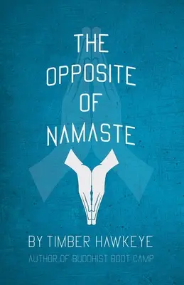 Das Gegenteil von Namaste - The Opposite of Namaste