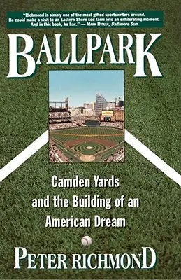 Ballpark: Camden Yards und der Aufbau eines amerikanischen Traums - Ballpark: Camden Yards and the Building of an American Dream