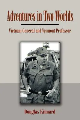 Abenteuer in zwei Welten: Vietnamgeneral und Vermont-Professor - Adventures in Two Worlds: Vietnam General and Vermont Professor