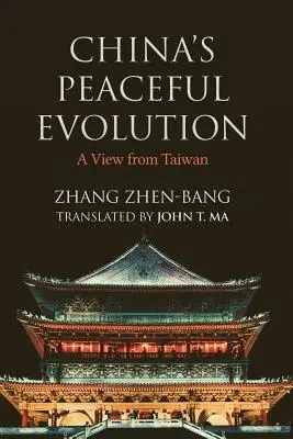 Chinas friedliche Entwicklung: Ein Blick aus Taiwan - China's Peaceful Evolution: A View from Taiwan